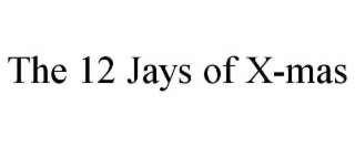 the 12 jays of x-mas