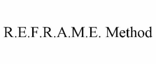 r.e.f.r.a.m.e. method