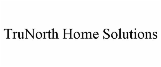 trunorth home solutions
