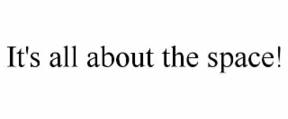 it's all about the space!