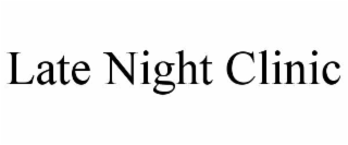 late night clinic