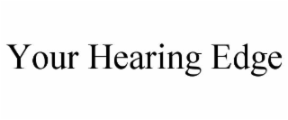 your hearing edge