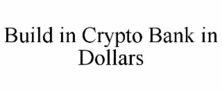 build in crypto bank in dollars