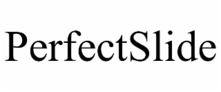 perfectslide