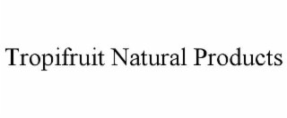 tropifruit natural products