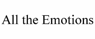 all the emotions