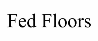 fed floors