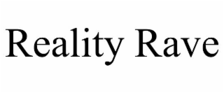 reality rave