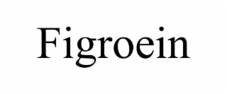 figroein
