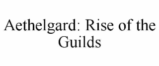 aethelgard: rise of the guilds