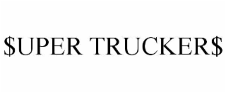 $uper trucker$