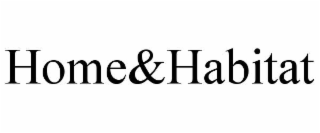 home&amp;habitat