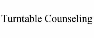 turntable counseling