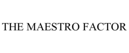 the maestro factor