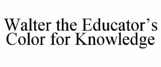 walter the educator’s color for knowledge