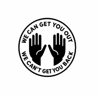 we can get you out, we can't get you back