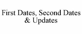 first dates, second dates & updates