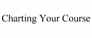 charting your course