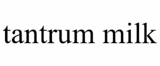 tantrum milk