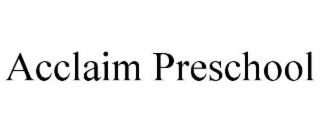 acclaim preschool