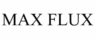 max flux
