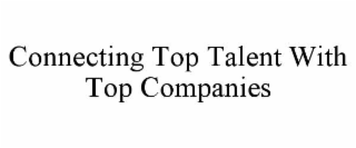 connecting top talent with top companies
