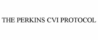 the perkins cvi protocol
