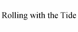 rolling with the tide