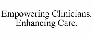empowering clinicians. enhancing care.