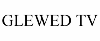 glewed tv