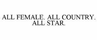 all female. all country. all star.