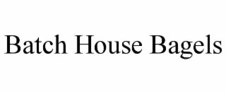 batch house bagels