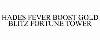 hades fever boost gold blitz fortune tower