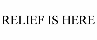 relief is here