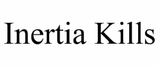inertia kills
