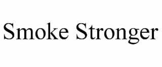 smoke stronger