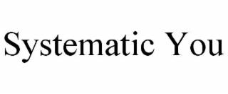 systematic you