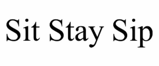 sit stay sip