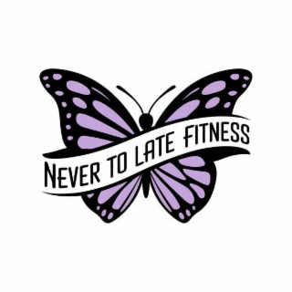 never to late fitness