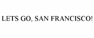 lets go, san francisco!
