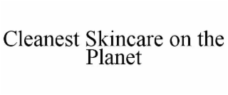 cleanest skincare on the planet