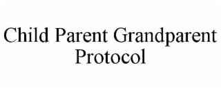 child parent grandparent protocol