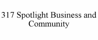 317 spotlight business and community