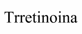 trretinoina