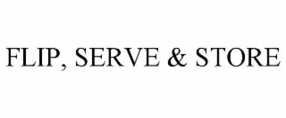 flip, serve & store