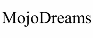 mojodreams