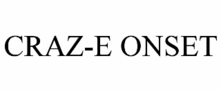 craz-e onset