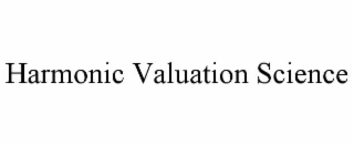 harmonic valuation science