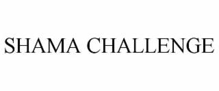 shama challenge