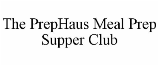 the prephaus meal prep supper club